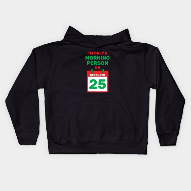 Only a Morning Person on December 25 Christmas Kids Hoodie by creativecurly